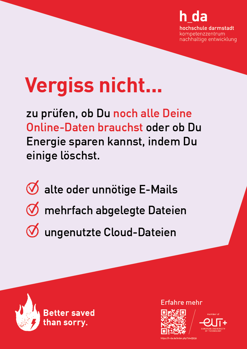 Poster mit der Aufschrift "Vergiss nicht ... zu prüfen, ob Du noch alle Deine Online-Daten brauchst oder ob Du Energie sparen kannst, indem Du einige löschst. Bspw. alte oder unnötige E-Mails, mehrfach abgelegte Dateien, ungenutzte Cloud-Dateien"