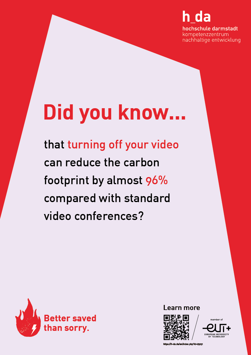 Poster with the imprint "Did you know... that turning off your video can reduce the carbon footprint by almost 96% compared with standard video conferences?"