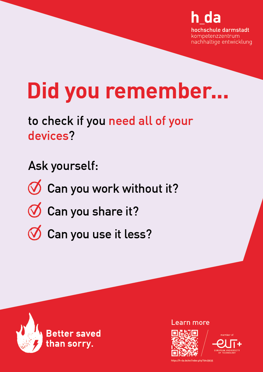 Poster with the inscription "Did you remember... to check if you need all of your devices? Ask yourself: Can you work without it? Can you share it? Can you use it less?"