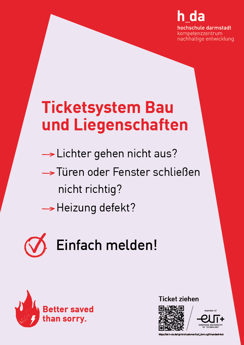 Poster mit dem Text "Ticketsystem Bau und Liegenschaften. - Lichter gehen nicht aus? - Türen oder Fenster schließen nicht richtig? - Heizung defekt?  Einfach melden!"