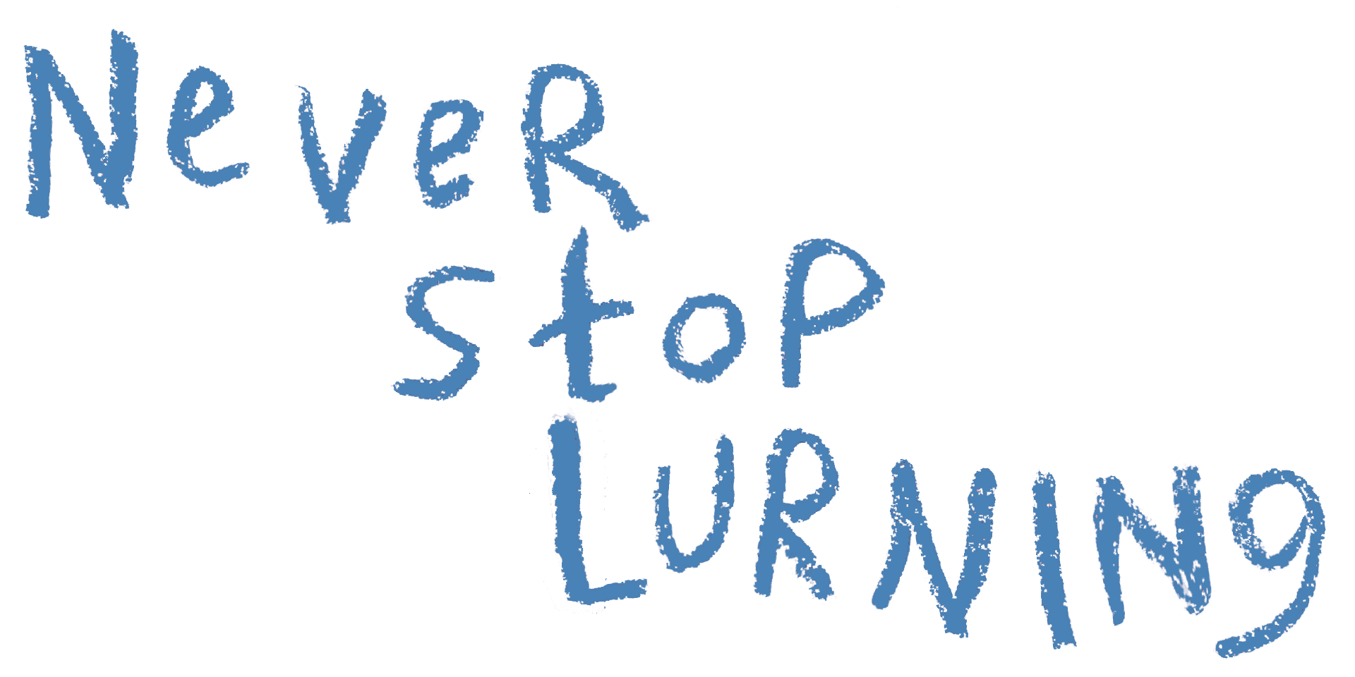 Kreideschrift auf weissem Hintergrund: Never stop Lurning